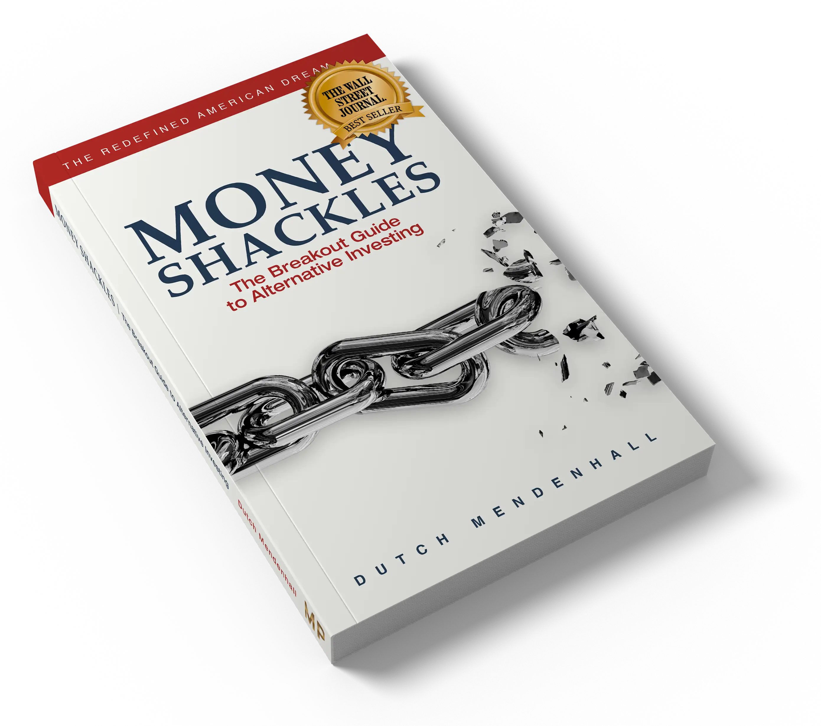 Money Shackles: The Breakout Guide To Alternative Investing